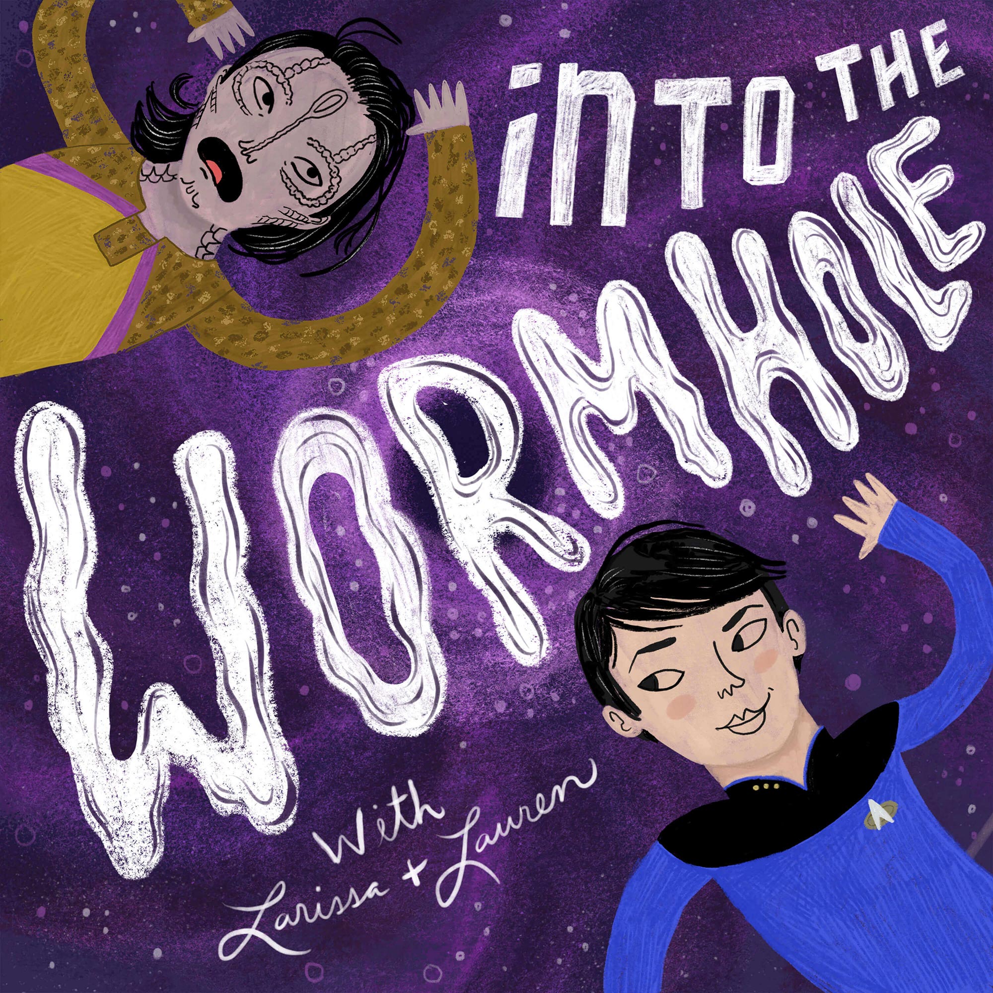 Into the Wormhole with Larissa and Lauren