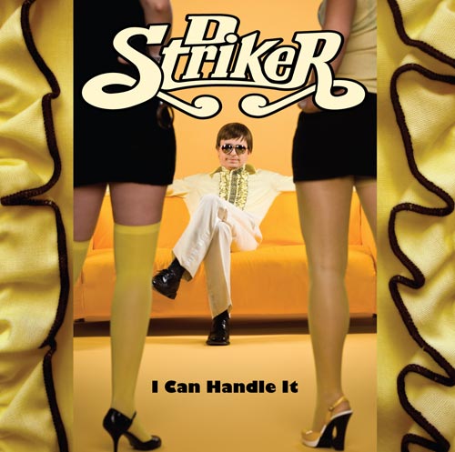 D. Striker - I Can Handle It
