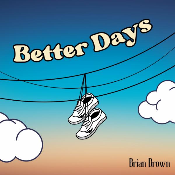 Brian Brown - Better Days