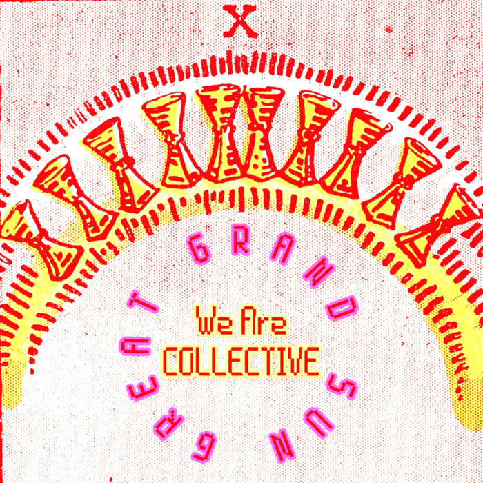 Great Grand Sun - We Are Collective