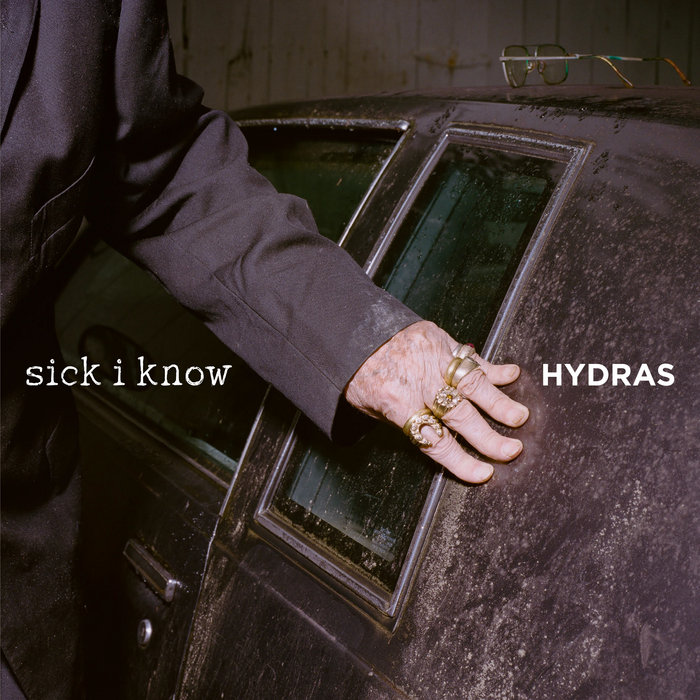 Hydras - Sick I Know