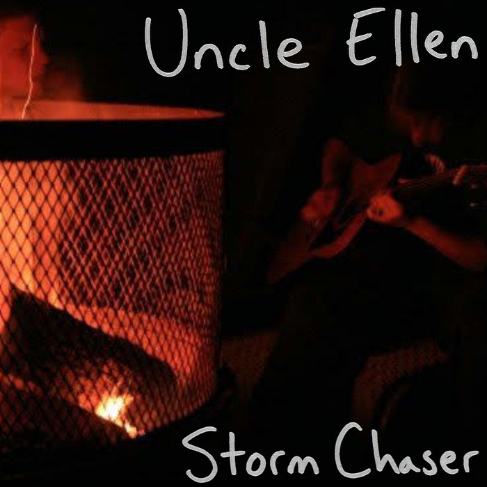 Uncle Ellen - Storm Chaser
