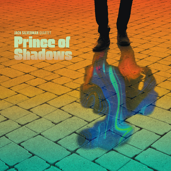Jack Silverman Quartet - Prince of Shadows
