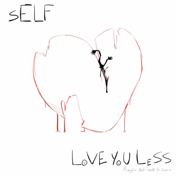 Self - Love You Less