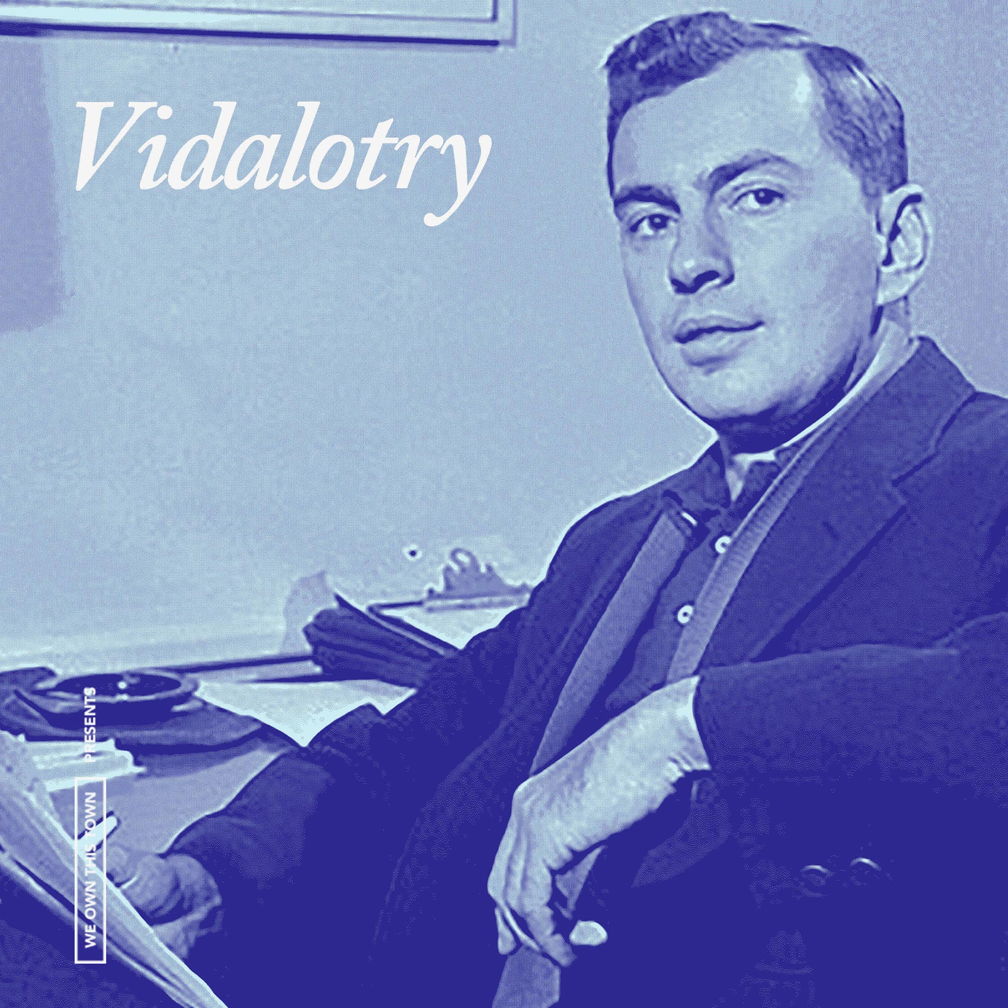 Vidalotry: A Gore Vidal Podcast