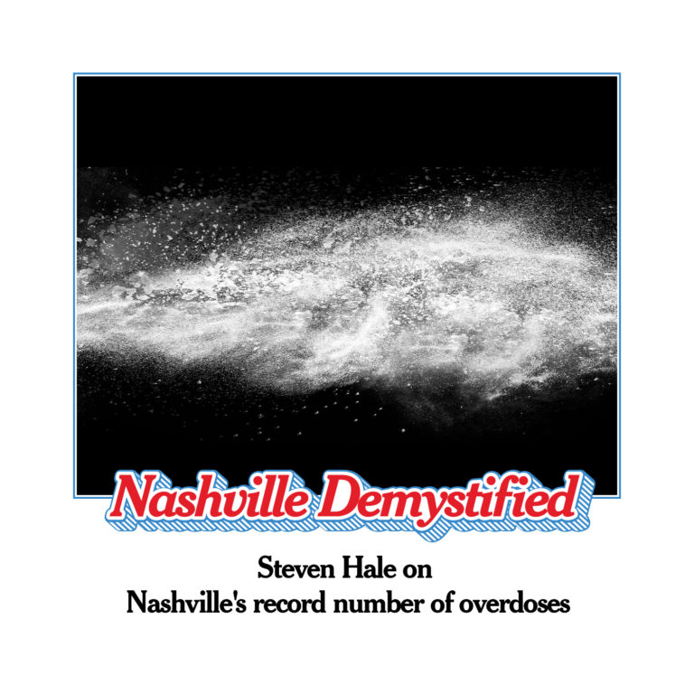 Steven Hale on Nashville’s Record Number of Overdoses