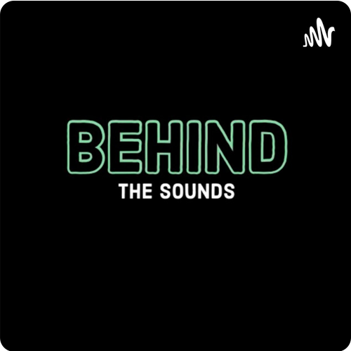 Behind the Sounds