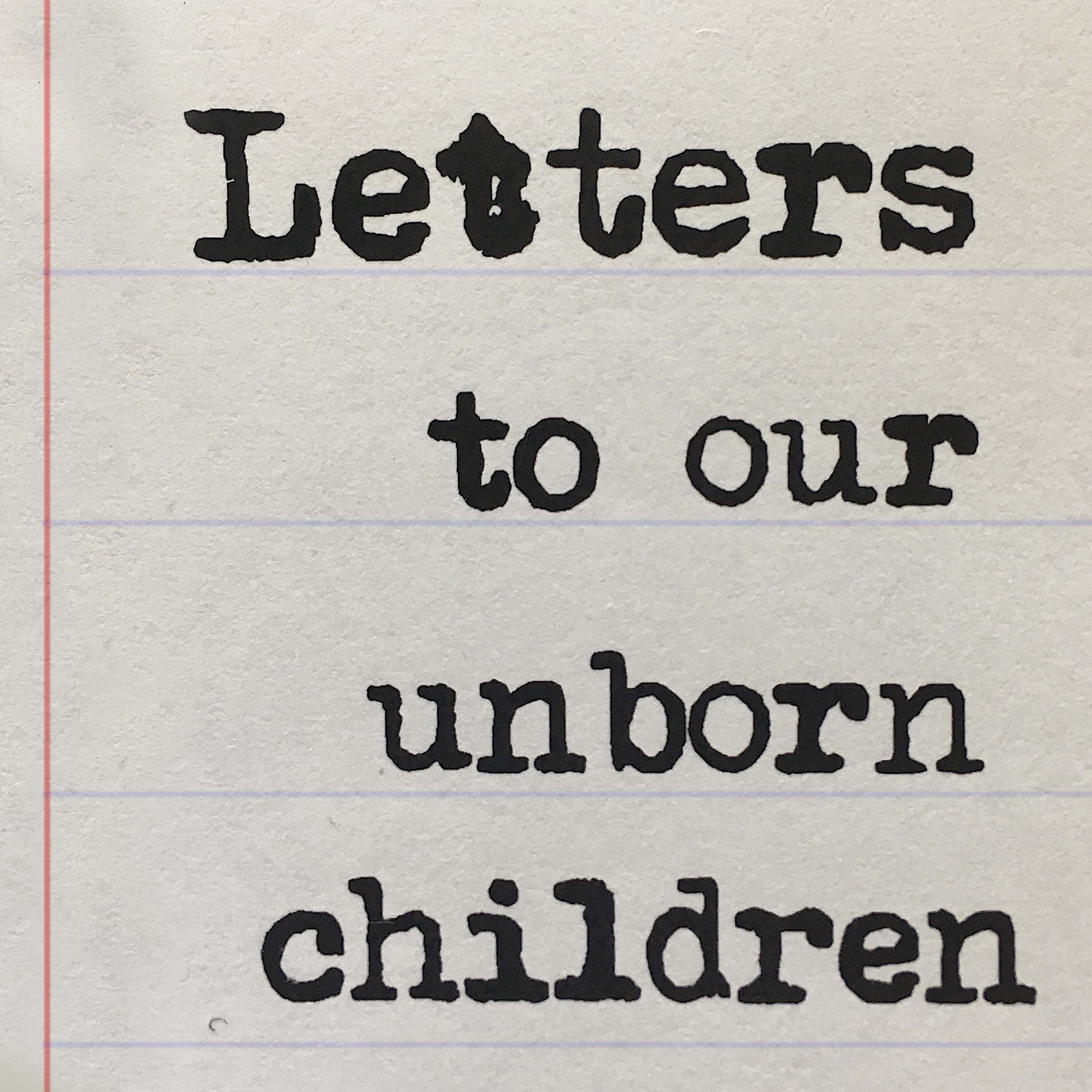 Letters to Our Unborn Children